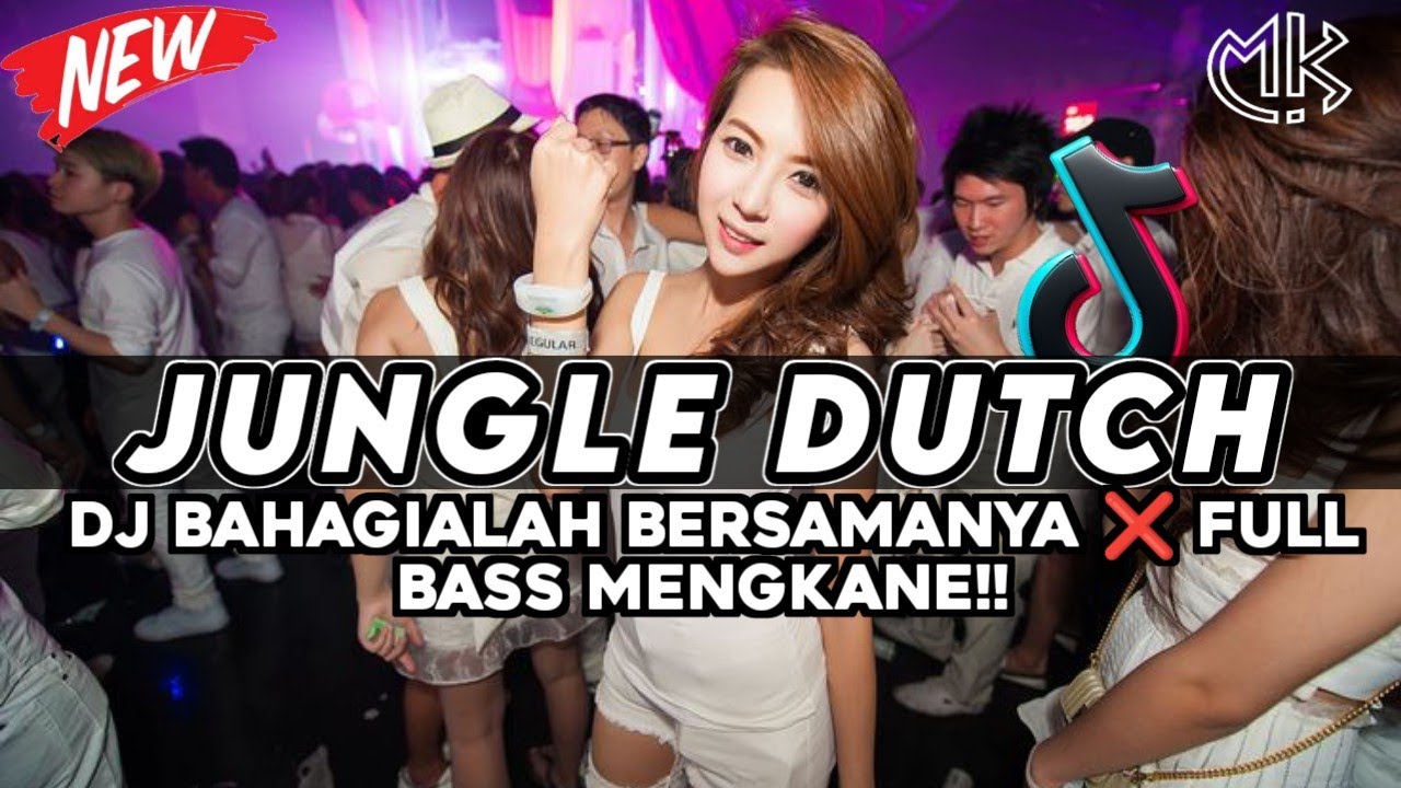 JUNGLE DUTCH DJ BAHAGIALAH BERSAMANYA FULL BASS MENGKANE!!