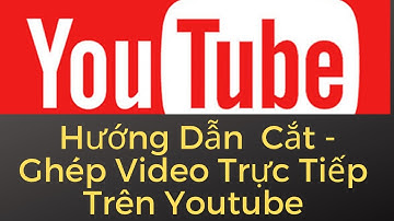 Hướng Dẫn Cắt - Ghép Video Trực Tiếp Trên YouTube Studio Mới Năm 2020 - Em Yêu Hóa Học