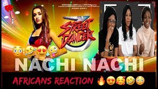 Nachi Nachi: Street Dancer 3D |Varun D, Shraddha K, Nora F African Girls & Asian Reaction