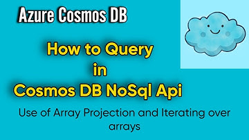 How to Query Arrays in Cosmos DB NoSql Api | Use of Array Projection and Iterating over arrays
