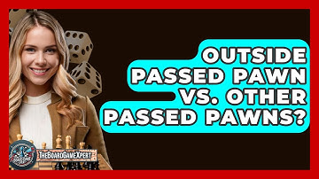 Outside Passed Pawn Vs. Other Passed Pawns? - The Board Game Xpert