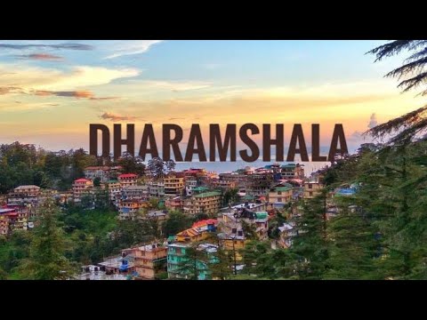 Dharamshala - Offbeat and Most Beautiful Tourist Place to Visit in Kangra, Himachal Pradesh