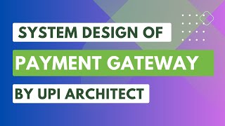 Achieve Success in Payment Gateway #SystemDesign with Expert Insights from a UPI Architect screenshot 5