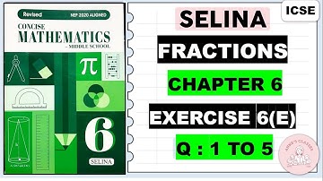 FRACTIONS CLASS 6 SELINA MATHS -  EX 6( E) Questions  1 to 5