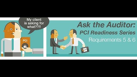 PCI Readiness Series Requirements 5 & 6