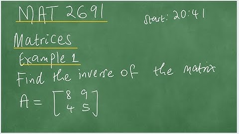 MAT2691. Matrix Inverse. Cofactor. Adjoint Method. Integration.