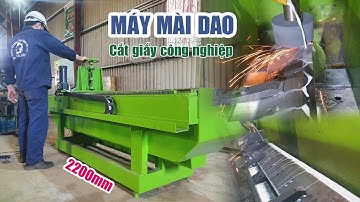 Máy mài dao cắt giấy công nghiệp hành trình mài 2200mm | Máy mài dao công nghiệp GREEN MECH
