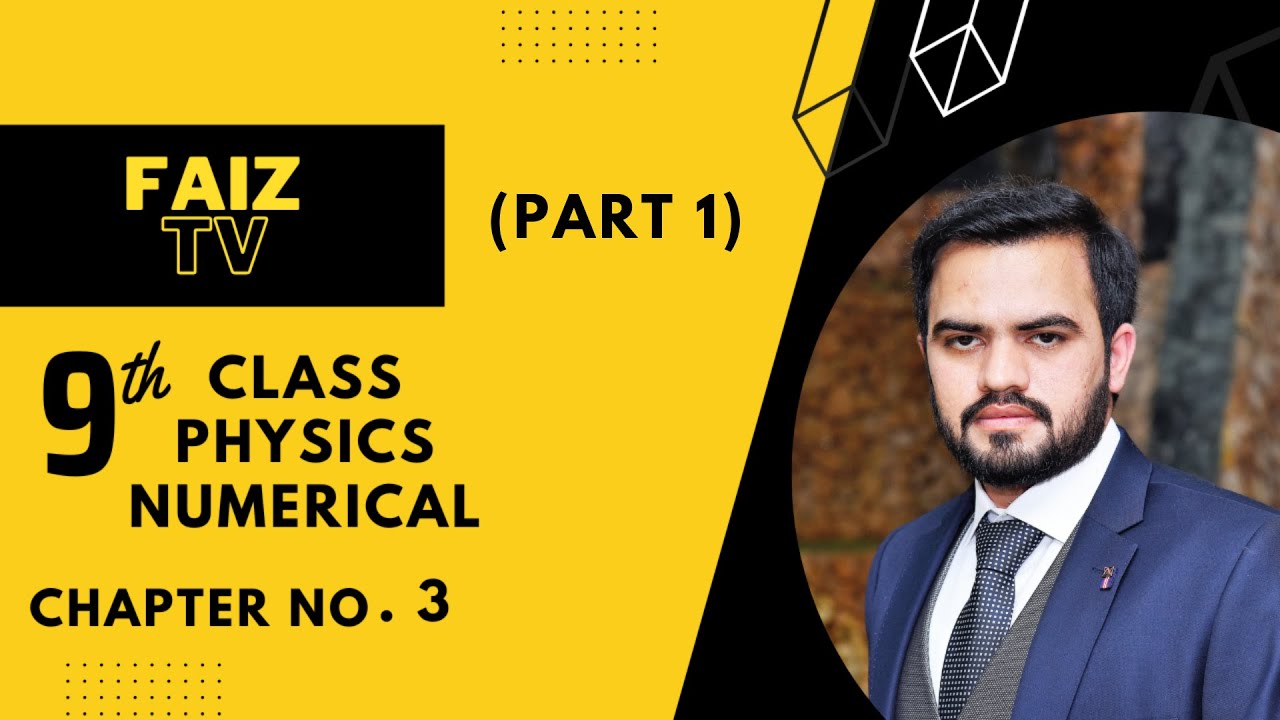 Faiz Rasol FAIZ TV /Chapter 3 - Numericals | 9th Class Physics | Faiz Rasool - YouTube