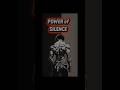 Power Of SILENCE🤐#youtubeshorts#silence #powerofsilence