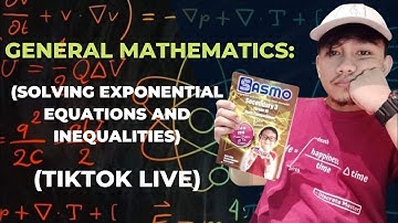 General Mathematics: Solving Exponential Equations and Inequalities