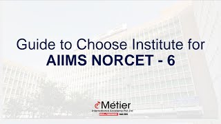 Guide to Choose Institute for AIIMS NORCET-6. For more details watch the video.