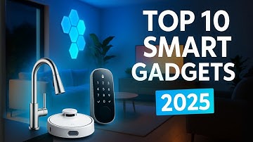 Top 10 Smart Home Gadgets You SHOULD HAVE in 2025
