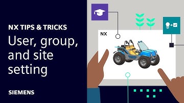 NX | Tips and Tricks | User, Group, and Site Settings