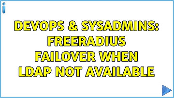 DevOps & SysAdmins: freeradius failover when ldap not available