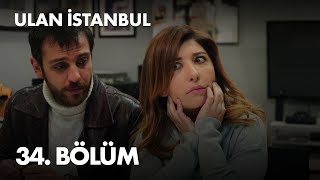 Ulan İstanbul 34. Bölüm - Full Bölüm