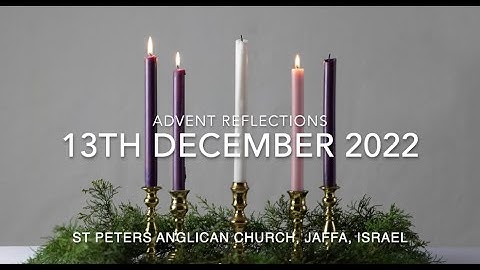 Advent Reflections 13th December 2022