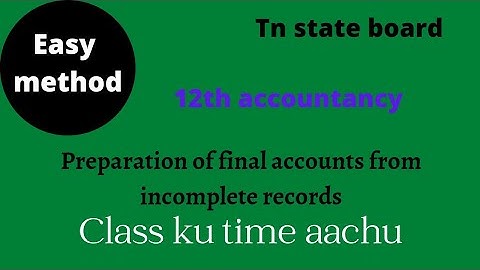 12th std accountancy unit 1 accounts from incomplete records    final accounts part 8