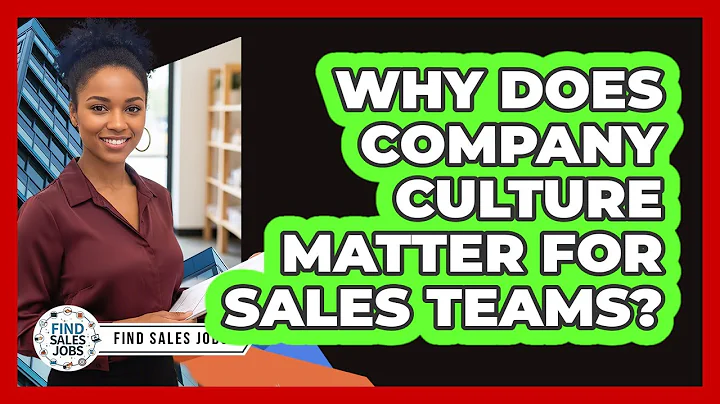 Why Does Company Culture Matter for Sales Teams?