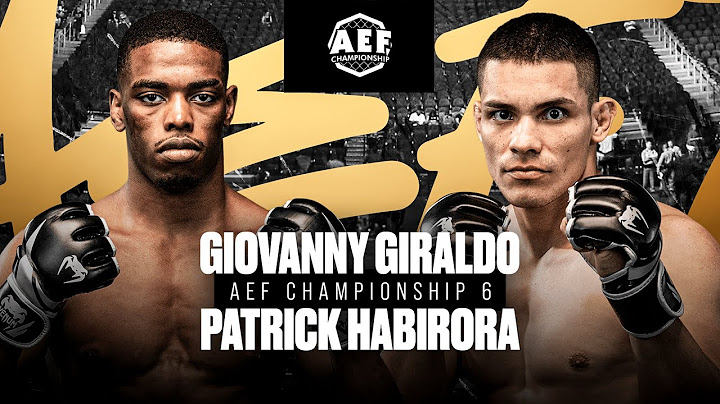 Patrick Habirora vs Giovanny Giraldo |AEF6 | MMA