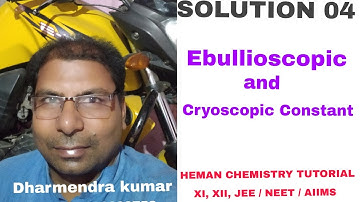 Ebullioscopic constant and Cryoscopic constant (Class 12  Chemistry - Solution 04)