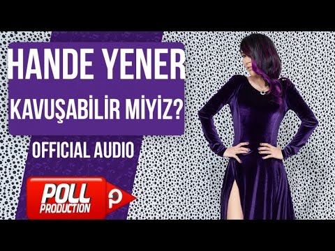 Hande Yener - Kavuşabilir Miyiz? - ( Official Audio )