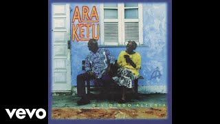 Ara Ketu - Nossa Guerra Santa (Áudio Oficial)