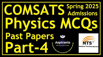 COMSATS NAT Past Papers | Physics Most Repeated MCQs | Part 4 | Aspirants of Future