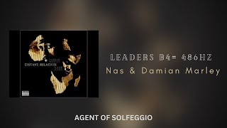 Nas &amp; Damian Marley | Leaders - {B4= 486Hz} - [Official Audio]