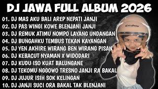 DJ JAWA FULL ALBUM 2026 || DJ MAS AKU BALI AREP NEPATI JANJI - DEMI KOWE 