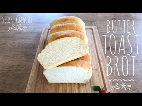 Butter Toastbrot selber backen / das Auge ist schließlich mit