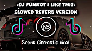 FUNKOT I LIKE THIS SOUND VIRAL TIKTOK EPAM ESTETOD (SLOWED REVERB VERSION) 🔥