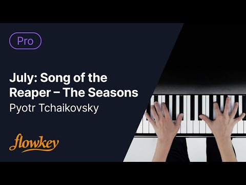 July - Song of the Reaper – The Seasons - Pyotr Tchaikovsky (Piano Tutorial)