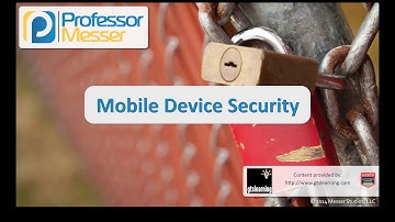 Mobile Device Security - CompTIA Security+ SY0-401: 4.2