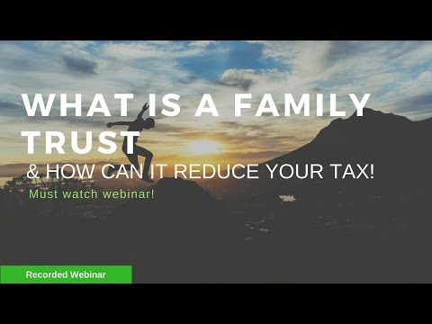 Discover How A Family Trust May Save You Tax!