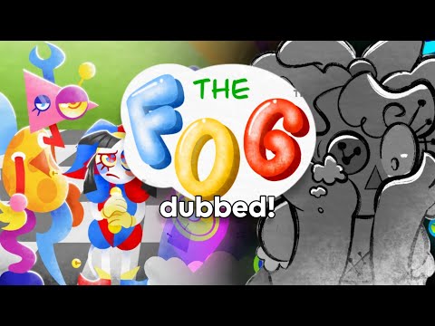 The Fog: Fully Voiced !! [DIGITAL CIRCUS - COMIC DUB]