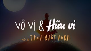 Vô Vi Hữu Vi 🧘 Thích Nhất Hạnh