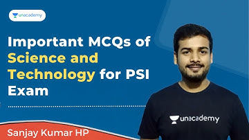Important MCQs of Science and Technology for PSI Exam - 1 | Sanjay Kumar HP| Unacademy