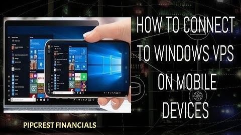 HOW TO CONNECT TO A WINDOWS TRADING VPS (VIRTUAL PRIVATE SERVER) FROM ANDROID/IPHONE 2023