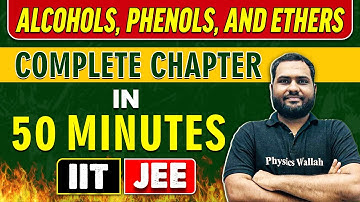 ALCOHOLS, PHENOLS, AND ETHERS in 50 minutes || Complete Chapter for JEE Main/Advanced