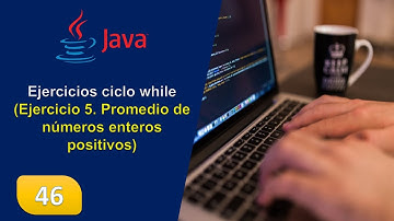 46. Ejercicios ciclo while (Ejercicio 5. Promedio de números enteros positivos)