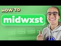 how to midwxst