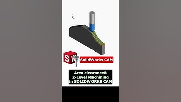 Z-Level Machining in SOLIDWORKS CAM