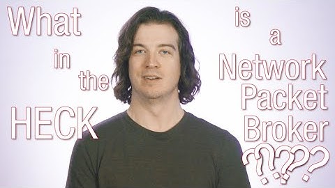 What is a Network Packet Broker? | Tech Tips With Packet Boi