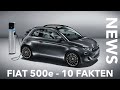 10 Fakten zum neuen FIAT 500e - Endlich auch in Deutschland | Preis Leistung 0-100 Reichweite