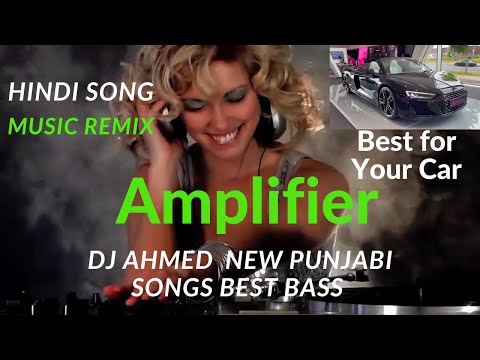 Amplifier Imran Khan Music Remix Dj Ahmed New Punjabi Songs Bast Bass For Your Car 