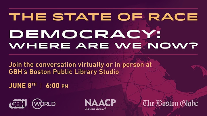 The State of Race: Democracy: Where Are We Now?