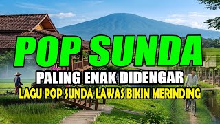 Download Lagu POP SUNDA SEDIH LAGU SUNDA BIKIN MERINDING ENAK DIDENGAR MP3