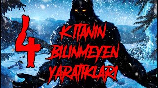 4 Kıtanın Bilinmeyen Yaratıkları