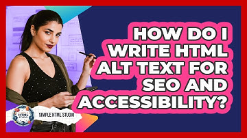 How Do I Write HTML Alt Text For SEO And Accessibility? - Simple HTML Studio