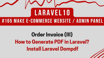 #165 Laravel 10 Tutorial | Order Invoice (III) | How to Generate PDF in Laravel? | Laravel Dompdf